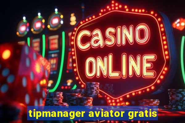 tipmanager aviator gratis